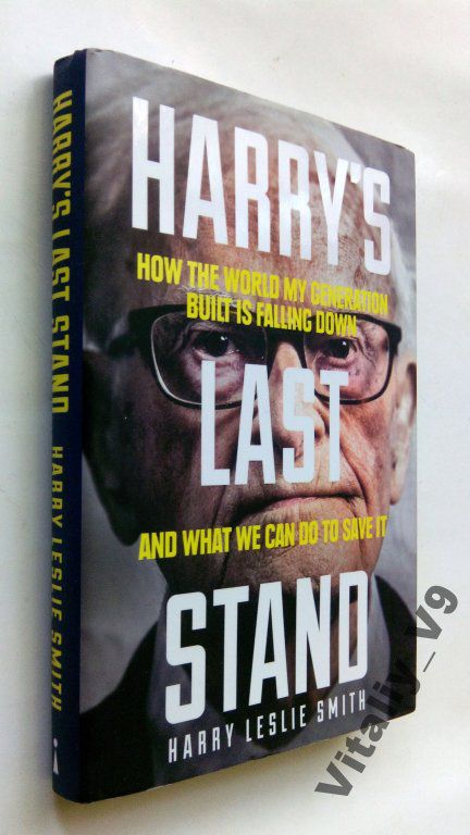 Harry Leslie Smith. Harry's Last Stand: - фото фото фото 0
