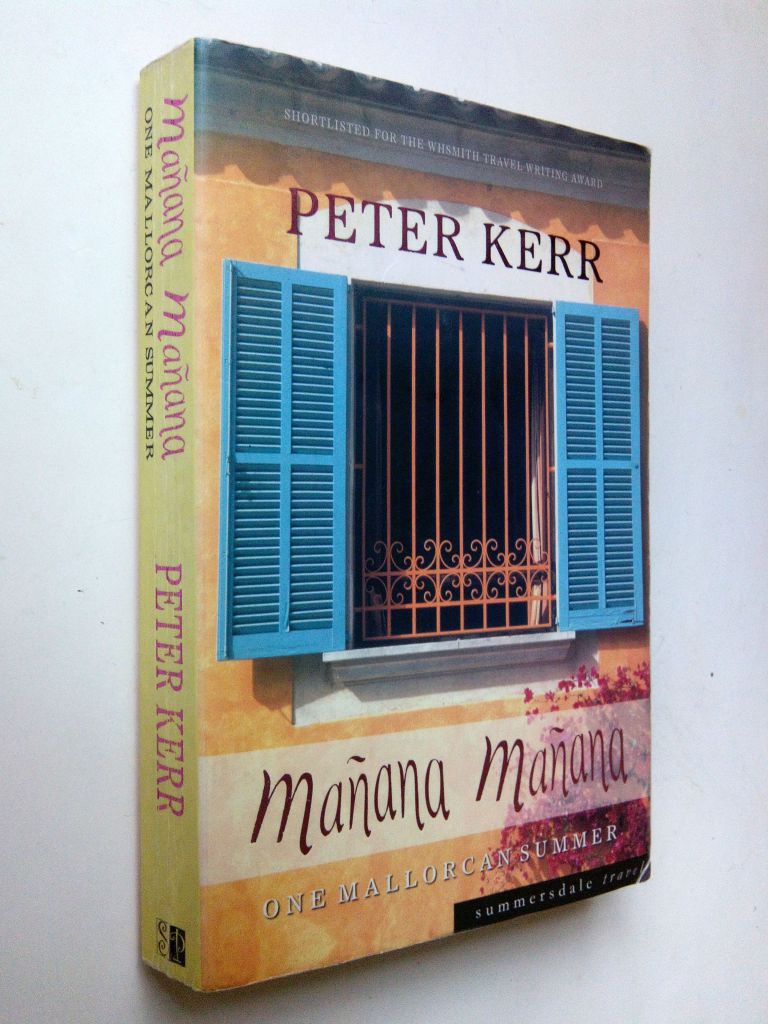 Peter Kerr. Mañana Mañana: One Mallorcan Summer. - фото фото фото 0