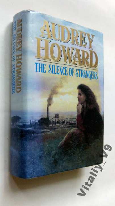 Audrey Howard. The Silence of Strangers. - фото фото фото 0