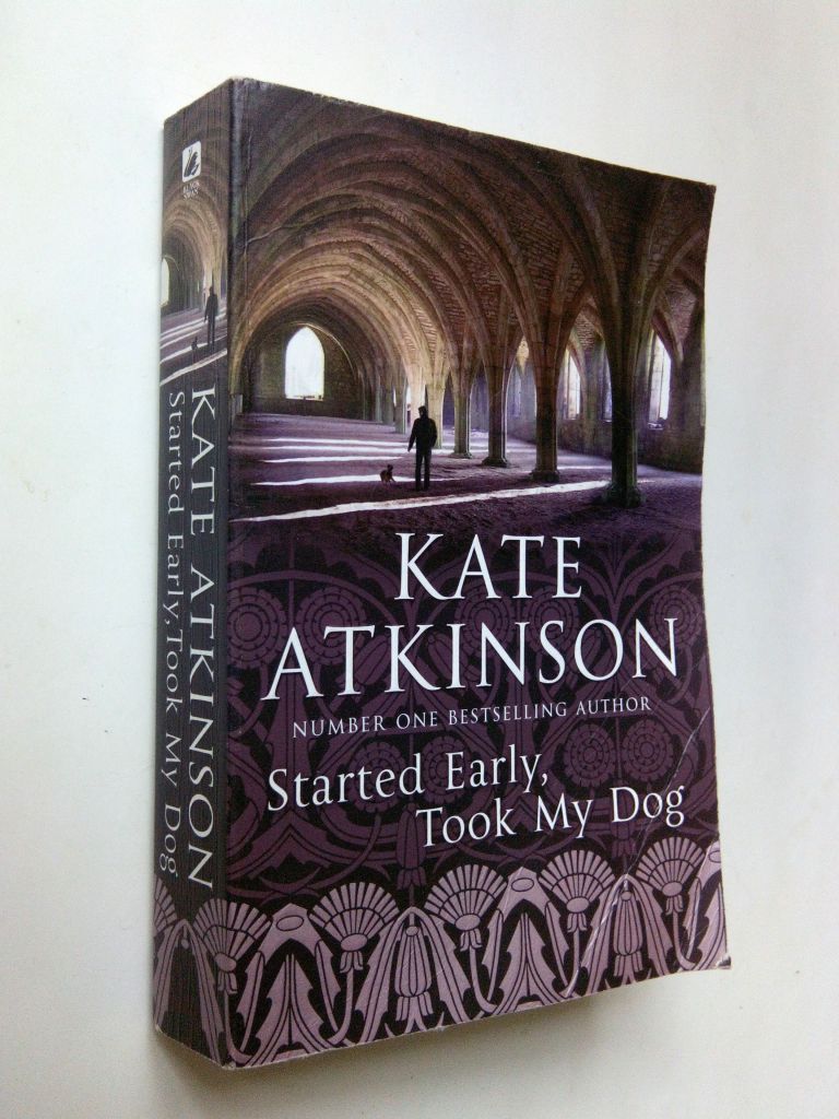 Kate Atkinson. Started Early, Took My Dog. - фото фото фото 0