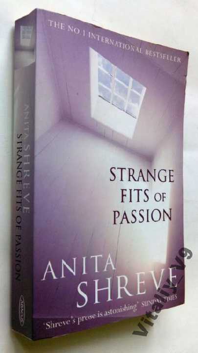 Anita Shreve. Strange Fits of Passion. - фото фото фото 0