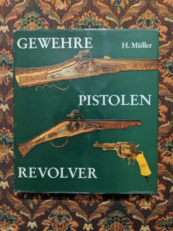 H.Müller - Gewehre Pistolen Revolver (Гвинтівки Пістолети Револьвери) - Leipzig, 1985 - S11 - фото фото фото 0