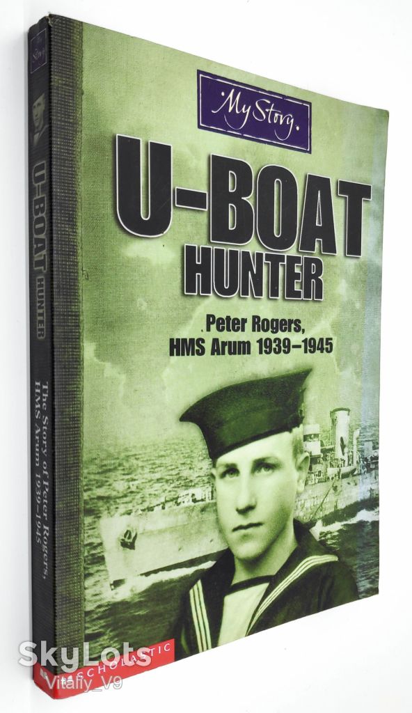 U-boat Hunter: Peter Rogers, HMS Arum, 1939-1945. Bryan Perrett. - фото фото фото 1