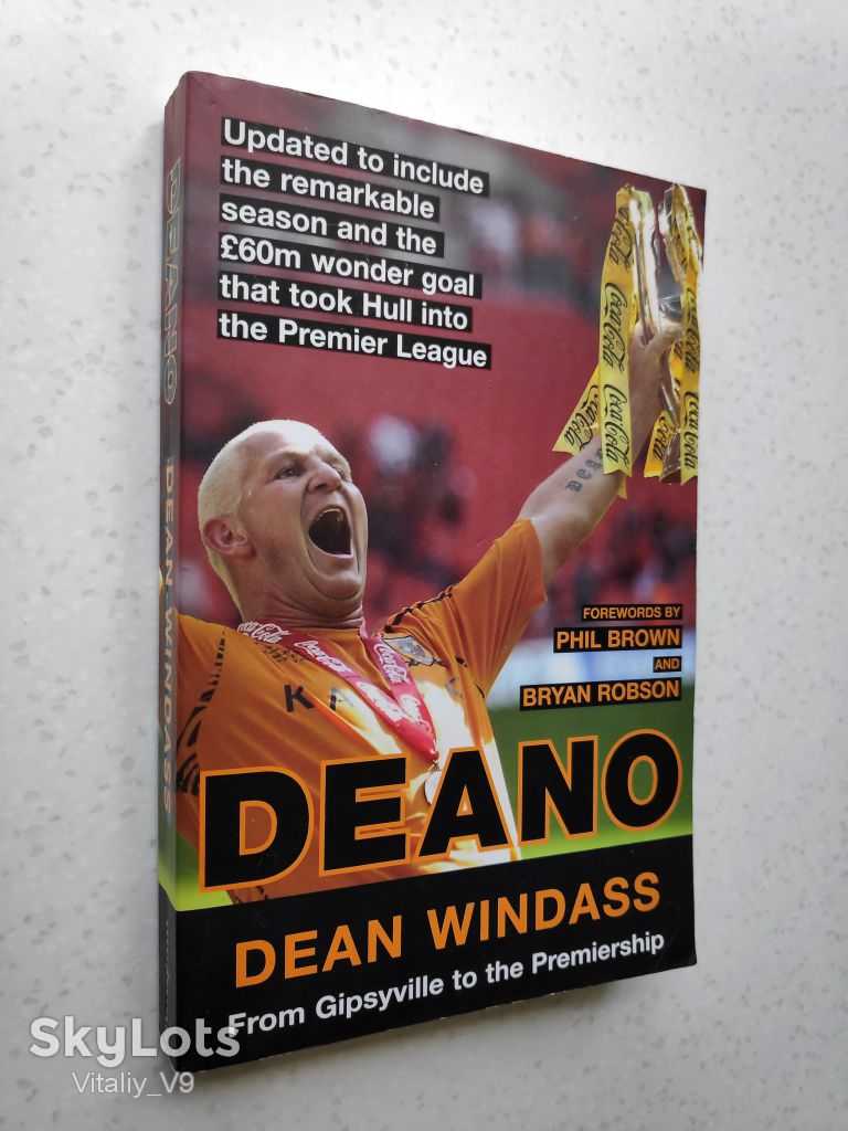 Bryan Robson,  Dean Windass. Deano: From Gipsyville to the Premiership. - фото фото фото 0