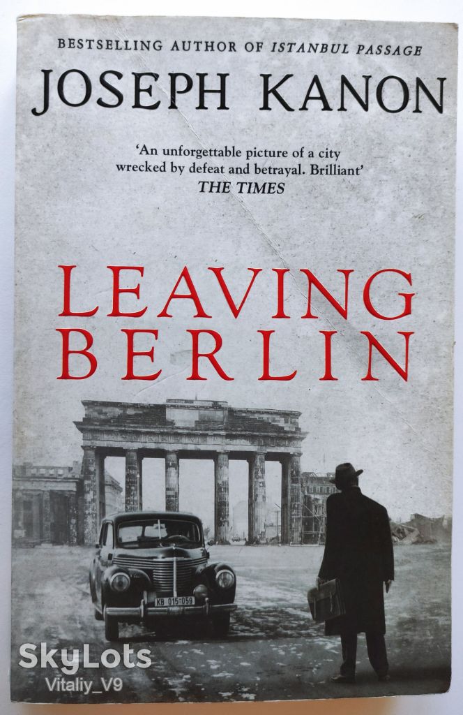 Leaving Berlin. Joseph Kanon  (Goodreads Author) - фото фото фото 1