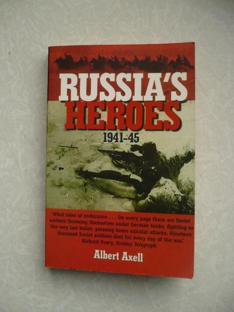 Russia's Heroes 1941-1945. Albert Axell - фото фото фото 0