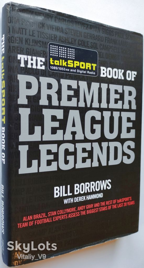 The talkSPORT Book of Premier League Legends. Bill Borrows. - фото фото фото 1