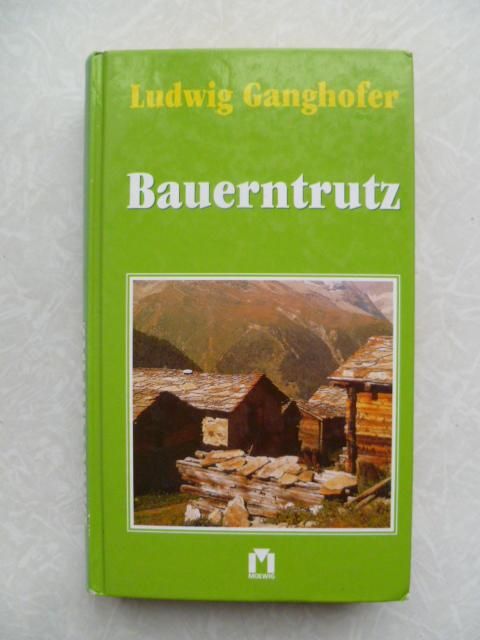 Bauerntrutz.Ludwig Ganghofer - фото фото фото 0