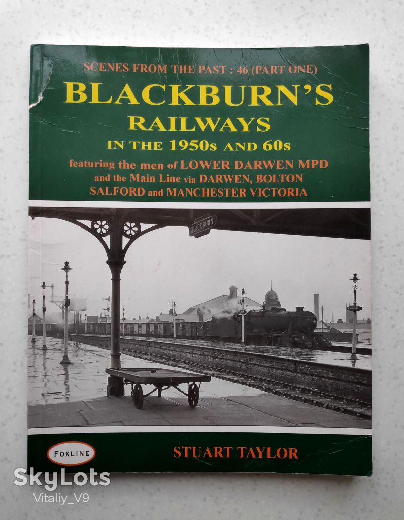 Stuart Taylor. Blackburns Railways in The 1950s and 60s. - фото фото фото 0