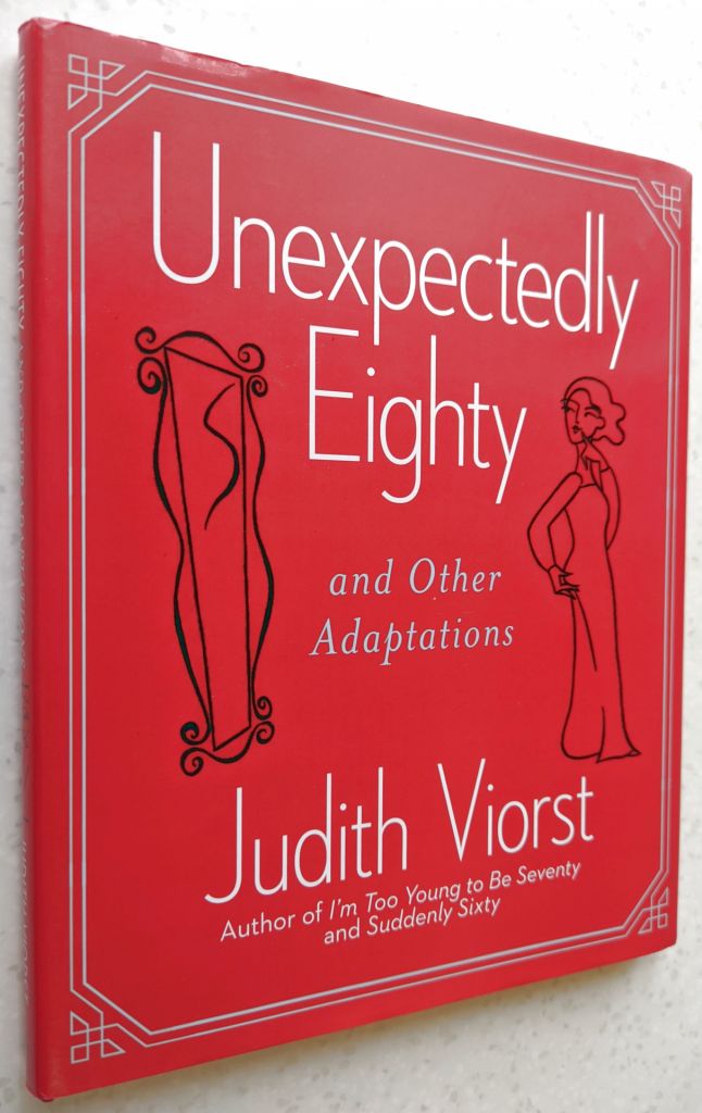 Judith Viorst. Unexpectedly Eighty: And Other Adaptations. - фото фото фото 0