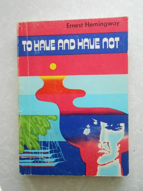 Hemingway Ernest. To have and have not. - фото фото фото 0