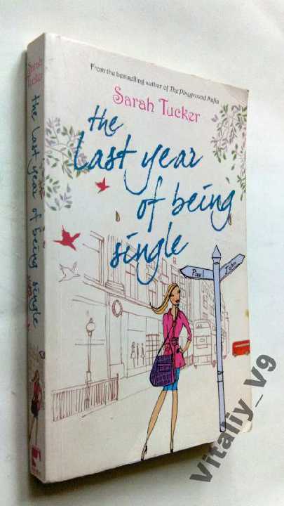 Sarah Tucker. The Last Year of Being Single. - фото фото фото 0