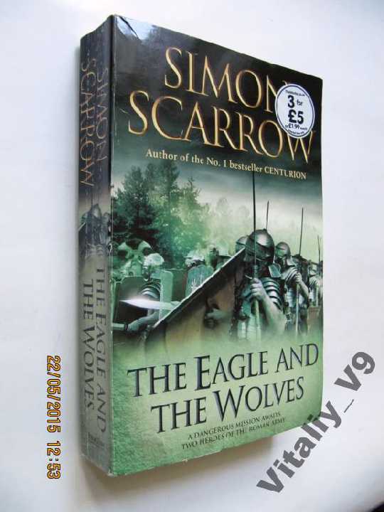 Simon Scarrow. The Eagle and the Wolves. - фото фото фото 0