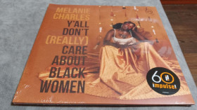 Платівки Пластинки ^/--/^ Melanie Charles - Y&amp;apos;all Don&amp;apos;t Really Care About Black Women. запечатанный американский винил ^_^^^ Melanie Charles - Y&amp;apos;all Don &amp;apos;t Really Care About Black Women. - фото фото фото