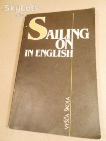 Навчальна література Учебная литература ^/--/^ Sailing on in English. Посібник з розмовної практики ^_^^^ Sailing on in English. Пособие по разговорной практике - фото фото фото
