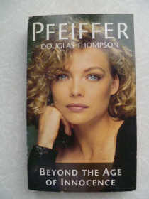 Видання - р. Издания - гг. ^/--/^ Мишель Пфайффер.Биография.Pfeiffer.Douglas Thompson. Beyond &amp;quot;The Age of Innocence ^_^^^ Біографія.Pfeiffer.Douglas Thompson. The Age of Innocence - фото фото фото