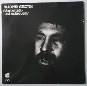 Платівки Пластинки ^/--/^ Владимир Высоцкий / Vladimir Vissotski - Von Der Erde Und Andere Lieder - 1977.  (LP). 12. Vinyl. Пластинка. Germany. ^_^^^ Володимир Висоцький / Vladimir Vissotski - Von Der Erde Und Andere Lieder - 1977. (LP). 12. Vinyl. Платівка. Germany. - фото фото фото