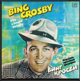 Платівки Пластинки ^/--/^ Bing Crosby / Бинг Кросби - Play A Simple Melody - 1940-50.   (LP). 12. Vinyl. Пластинка ^_^^^ Бінг Кросбі - Play A Simple Melody - 1940-50. (LP). 12. Vinyl. Пластинка - фото фото фото