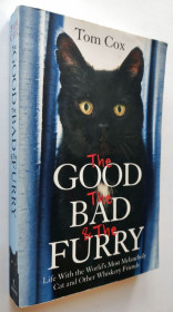 Книги на іноземних мовах Книги на иностранных языках ^/--/^ Tom Cox. The Good, the Bad and the Furry: Life with the World&amp;apos;s Most Melancholy Cat and Other Whiskery Friends ^_^^^ Tom Cox. The Good, The Bad and the Furry: Life with the World&amp;apos;s Most Melancholy Cat and Other Whiskery Friends - фото фото фото
