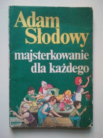 Видання - р. Издания - гг. ^/--/^ Majsterkowanie dla każdego. Зроби сам, для всієї сім&amp;apos;ї. Польською. ^_^^^ Majsterkowanie dla każdego. Сделай сам, для всей семьи. - фото фото фото