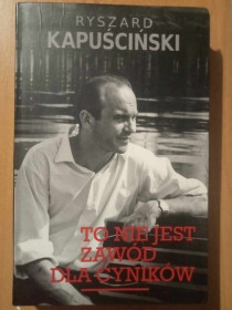 Книги на іноземних мовах Книги на иностранных языках ^/--/^ Ryszard Kapuscinski. To nie jest zawod dla cynikow/ Ричард Капусцинский. Это профессия не для циников. ^_^^^ Ryszard Kapuscinski. To nie jest zawod dla cynikow Річард Капусцинський. Це професія не для циніків. - фото фото фото