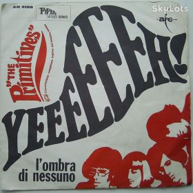 Платівки Пластинки ^/--/^ THE PRIMITIVES Yeeeeeeh!/L&amp;apos;Ombra Di Nessuno 7&amp;quot; VG++/G ^_^^^ THE PRIMITIVES Yeeeeeeh! Ombra Di Nessuno 7&amp;quot; VG++ /G - фото фото фото