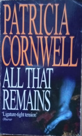 Книги на іноземних мовах Книги на иностранных языках ^/--/^ All That Remains Patricia Cornwell English на Английском книга ^_^^^ All That Remains Patricia Cornwell English - фото фото фото