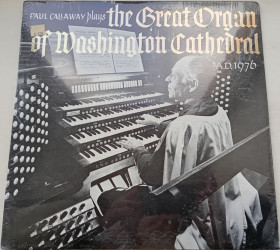 Платівки Пластинки ^/--/^ PAUL CALLAWAY Paul Callaway Plays The Great Organ Of Washington Cathedral A.D. 1976 LP Sealed ^_^^^ Paul Callaway Plays The Great Organ Of Washington Cathedral A.D. 1976 LP Sealed - фото фото фото