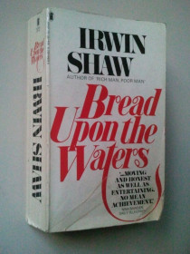 Видання - р. Издания - гг. ^/--/^ Irwin Shaw. Bread Upon the Waters. Ірвін Шоу. Хліб на воді. ^_^^^ Irwin Shaw. Bread Upon the Waters. Ирвин Шоу. Хлеб на воде. - фото фото фото