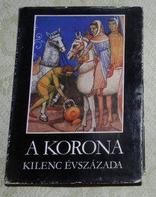 Видання - р. Издания - гг. ^/--/^ A korona kilenc évszázada / Дев&amp;apos;ять століть корони  (угорська мова) ^_^^^ A korona kilenc évszázada / Девять веков короны (венгерский язык) - фото фото фото