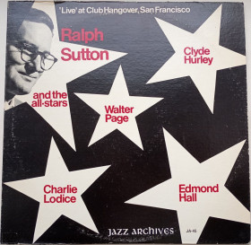 Платівки Пластинки ^/--/^ THE RALPH SUTTON QUARTET Ralph Sutton And The All Stars Live At Club Hangover, San Francisco LP  VG/EX ^_^^^ THE RALPH SUTTON QUARTET Ralph Sutton And The All Stars Live At Club Hangover, San Francisco LP VG/EX - фото фото фото