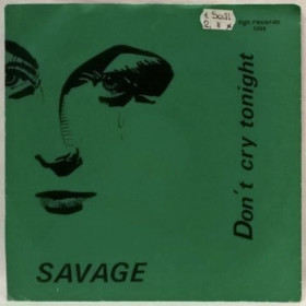 Платівки Пластинки ^/--/^ Savage - Don&amp;apos;t Cry Tonight - 1983.  (EP) 7. Vinyl. Пластинка. Germany. ^_^^^ Savage - Don&amp;apos;t Cry Tonight - 1983. (EP) 7. Vinyl. Пластинка. Germany. - фото фото фото
