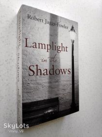 Художня література Художественная литература ^/--/^ Robert Jaggs-Fowler. Lamplight in the Shadows. С автографом автора. ^_^^^ Robert Jaggs-Fowler. Lamplight in the Shadows З автографом автора. - фото фото фото