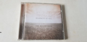Музичні диски Музыкальные диски ^/--/^ Michael Brecker Nearness Of You The Ballad Book CD фірмовий ^_^^^ Michael Brecker Nearness Of You The Ballad Book CD - фото фото фото