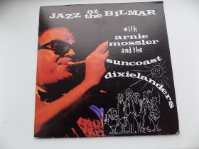 Платівки Пластинки ^/--/^ Виниловая пластинка Jazz at the Bilmar with Arnie Mossler and Suncoast Dixielanders Пр-во США ^_^^^ Jazz at the Bilmar with Arnie Mossler and Suncoast Dixielanders - фото фото фото