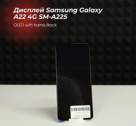 Сенсорні екрани і Дисплеї Сенсорные экраны и Дисплеи ^/--/^ Дисплей Samsung Galaxy A /--/ 22 4 /--/ G SM-A /--/ 225 OLED with frame Black ^_^^^ Samsung Galaxy A /--/ 22 4 /--/ G SM-A /--/ 225 OLED with frame Black - фото фото фото