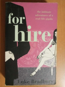 Книги на іноземних мовах Книги на иностранных языках ^/--/^ Luke Bradbury. For Hire: The Intimate Adventures of a Gigolo. / Для прокату: Інтимні пригоди жиголо. ^_^^^ Luke Bradbury. For Hire: The Intimate Adventures of a Gigolo / Для проката: Интимные приключения жиголо. - фото фото фото