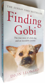 Художня література Художественная литература ^/--/^ Finding Gobi: The True Story of a Little Dog and an Incredible Journey. Dion Leonard. ^_^^^ The True Story of a Little Dog and an Incredible Journey Dion Leonard. - фото фото фото