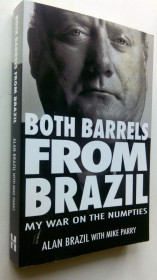 Інше Другое ^/--/^ Alan Brazil. Both Barrels from Brazil: My War on the Numpties. ^_^^^ Alan Brazil. Both Barrels from Brazil: My War on the Numpties - фото фото фото