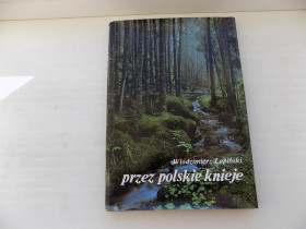 Видання - р. Издания - гг. ^/--/^ Книга Wlodzimierz Lapinski Przez polskie knieje Влодзимеж Лапиньский - По польским лесам ^_^^^ Книга Wlodzimierz Lapinski Przez polskie knieje Влодзімеж Лапінський - По польських лісах - фото фото фото