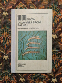 Видання - р. Издания - гг. ^/--/^ W. Kwaniewicz - 1000 sw o dawnej broni palnej (Про давню вогнепальну зброю) - Warszawa,1987 - S /--/ 11 ^_^^^ W. Kwaniewicz - 1000 sw o dawnej broni palnej (О древнем огнестрельном оружии) - Warszawa, 1987 - S /--/ 11 - фото фото фото