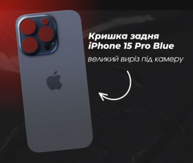 Корпуса на iPhone Корпуса на iPhone ^/--/^ Кришка задня iPhone 15 Pro Blue  (великий виріз під камеру) ^_^^^ Крышка задняя iPhone 15 Pro Blue (большой вырез под камеру) - фото фото фото