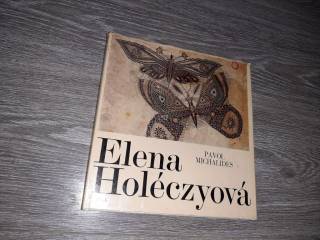 Видання - р. Издания - гг. ^/--/^ Elena Holeczyova Michalides Pavol  кружева нашего времени Елена Холечёва Чехословакия ^_^^^ Elena Holeczyova Michalides Pavol мережива нашого часу Олена Холечова Чехословаччина - фото фото фото