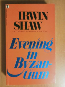 Видання - р. Издания - гг. ^/--/^ Irwin Shaw. Evening in Byzantium. / Ірвін Шоу. Вечір у Візантії. ^_^^^ Irwin Shaw. Evening in Byzantium. Ирвин Шоу. Вечер в Византии. - фото фото фото