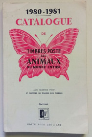 Видання - р. Издания - гг. ^/--/^ Catalogue de Timbres-Poste Les Animaux Du Monde Entier 1980-1981  (1981) ^_^^^ Catalogue de Timbres-Poste Les Animaux Du Monde Entier 1980-1981 - фото фото фото