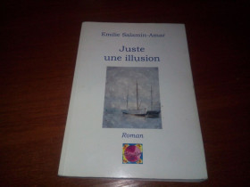 Навчальна література Учебная литература ^/--/^ Emilie Salamin-Amar Juste une illusion  (на французском языке) ^_^^^ Emilie Salamin-Amar Juste une illusion (французькою мовою) - фото фото фото