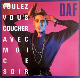 Платівки Пластинки ^/--/^ DAF - Voulez Vous Coucher Avec Moi - 1986.   (EP). 12. Vinyl. Пластинка. Europe ^_^^^ DAF - Voulez Vous Coucher Avec Moi - 1986. (EP). 12. Vinyl. Платівка. Europe - фото фото фото