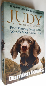 Художня література Художественная литература ^/--/^ Judy: A Dog in a Million: From Runaway Puppy to the World&amp;apos;s Most Heroic Dog. Damien Lewis ^_^^^ Judy: A Dog in a Million: From Runaway Puppy to the World&amp;apos;s Most Heroic Dog. - фото фото фото