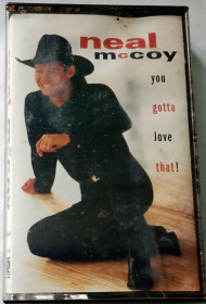 Касети Кассеты ^/--/^ NEAL McCOY You Gotta Love That!  Cassette US ^_^^^ NEAL McCOY You Gotta Love That! Cassette US - фото фото фото