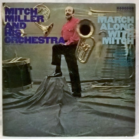 Платівки Пластинки ^/--/^ Jazz. Mitch Miller And His Orchestra - March Along With Mitch - 1950-67.   (LP). 12. Vinyl. Пластинка. Canada ^_^^^ Jazz. Mitch Miller And His Orchestra - March Along With Mitch - 1950-67. (LP). 12. Vinyl. Платівка. Canada - фото фото фото